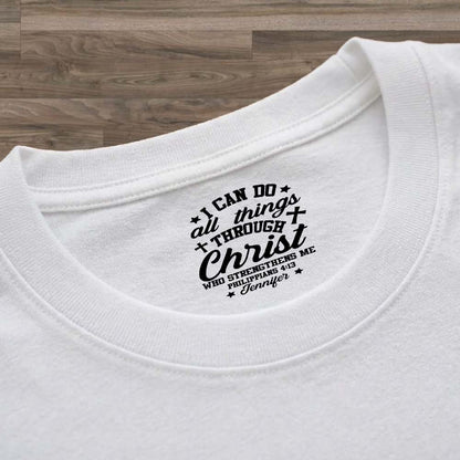 Personalized I Can All Things Through Christ Who Strengthens Me T-Shirt Print Neck