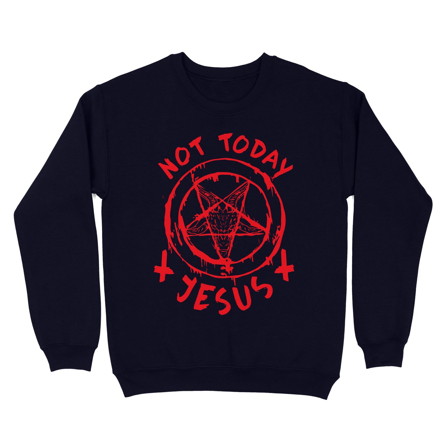 not today Jesus - Satan symbol Standard Crew Neck Sweatshirt