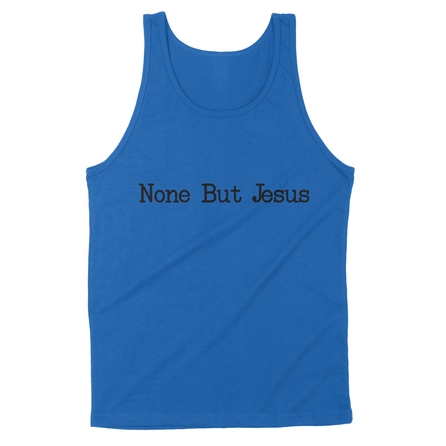 None But Jesus - Standard Tank