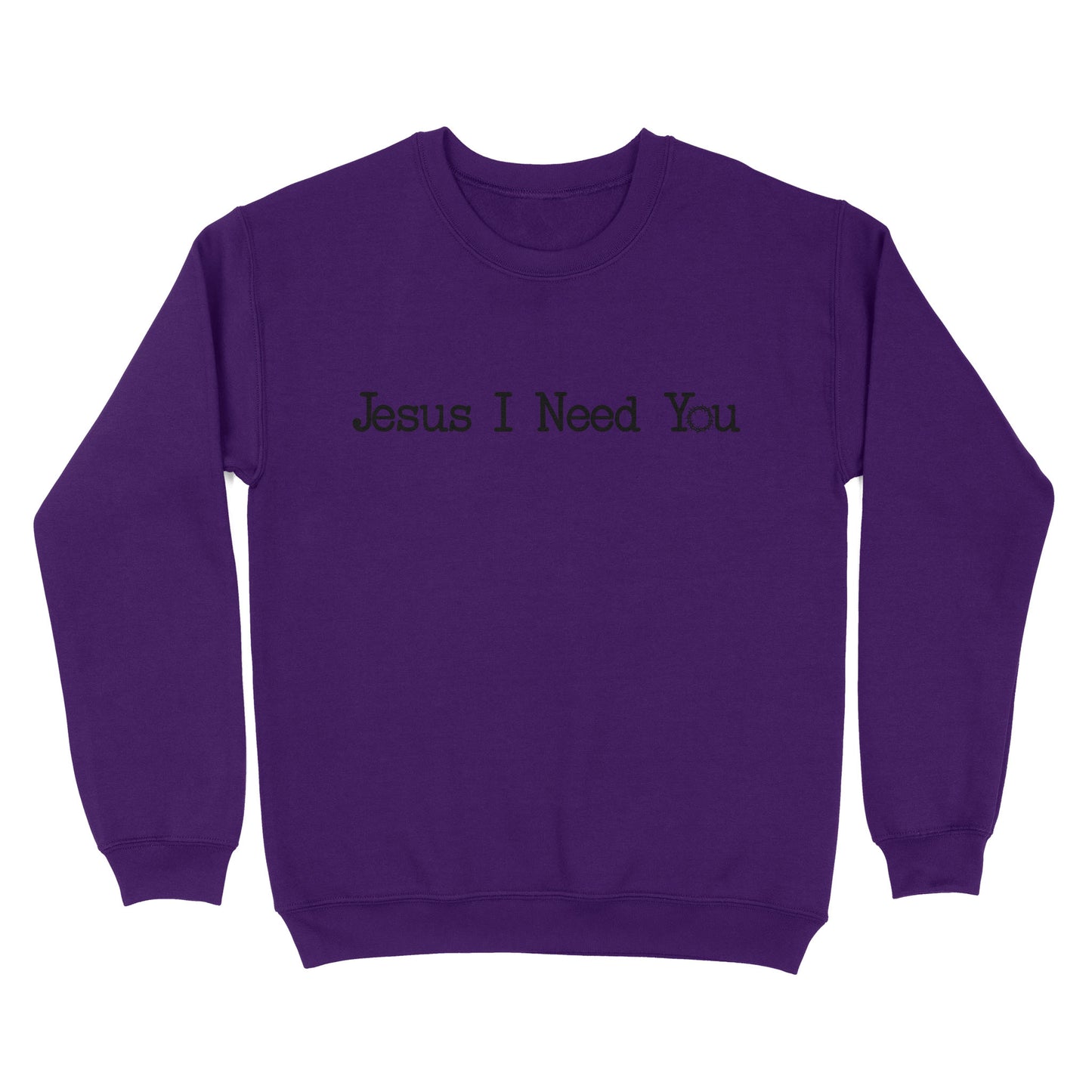 Jesus I Need You Standard Crew Neck Sweatshirt