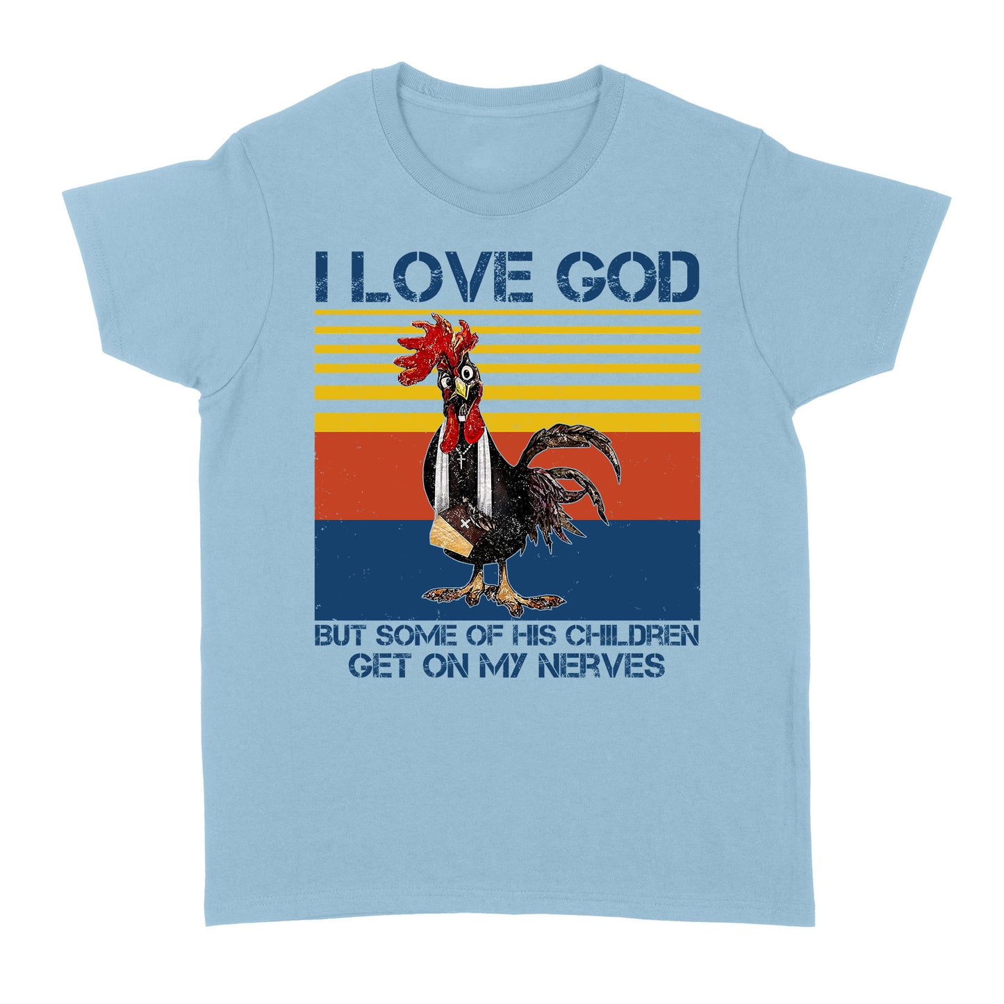 I Love God But Some of His Children Get On My Nerves - Standard Women's T-shirt