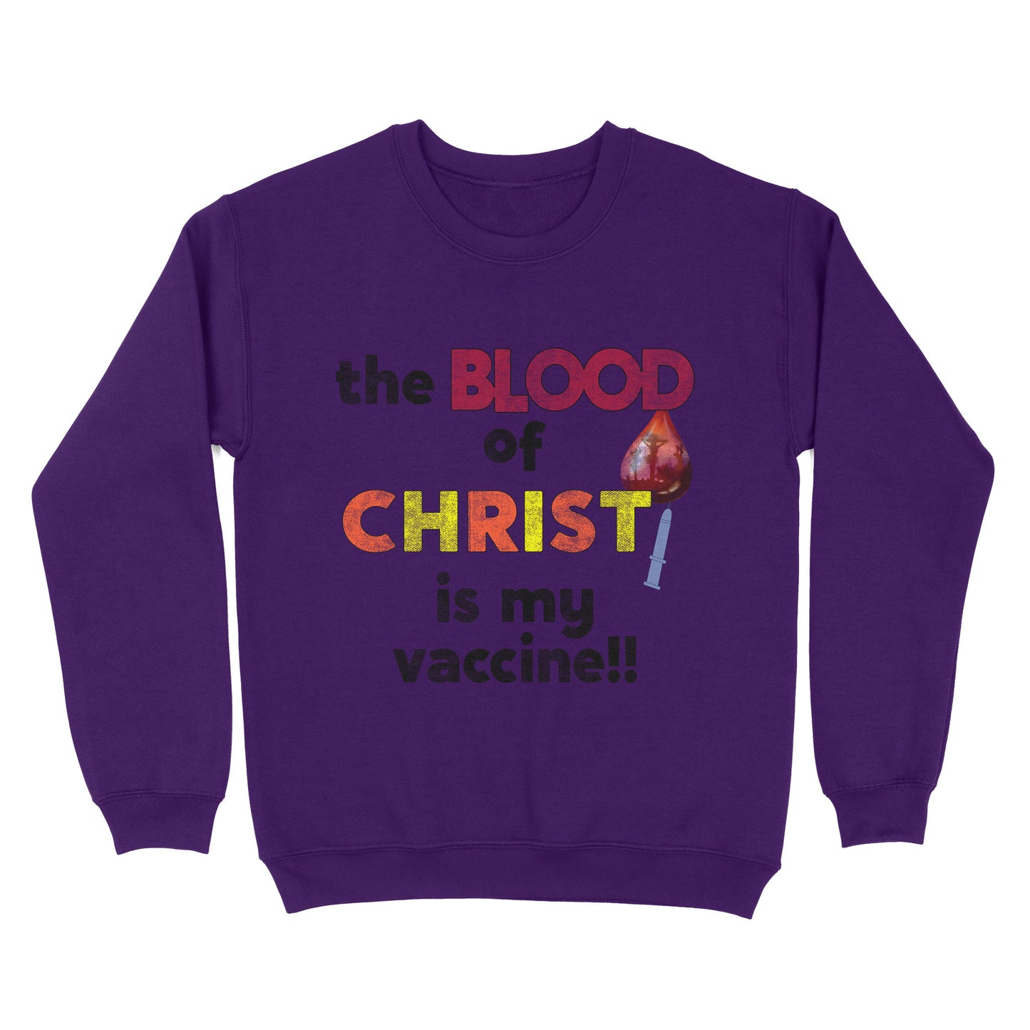 The Blood of Christ is My Vaccine!! - Standard Crew Neck Sweatshirt