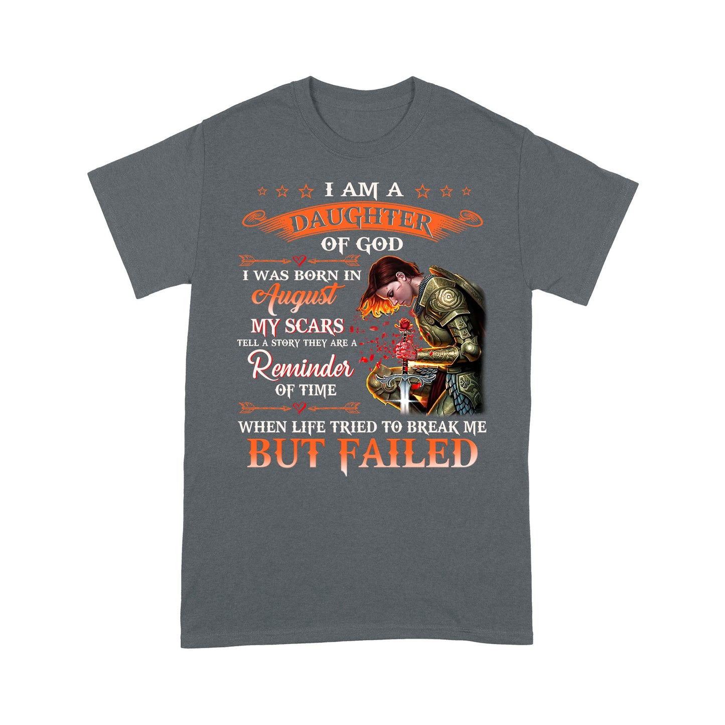 T-Shirt - I'm A Daughter Of God I Was Born In August