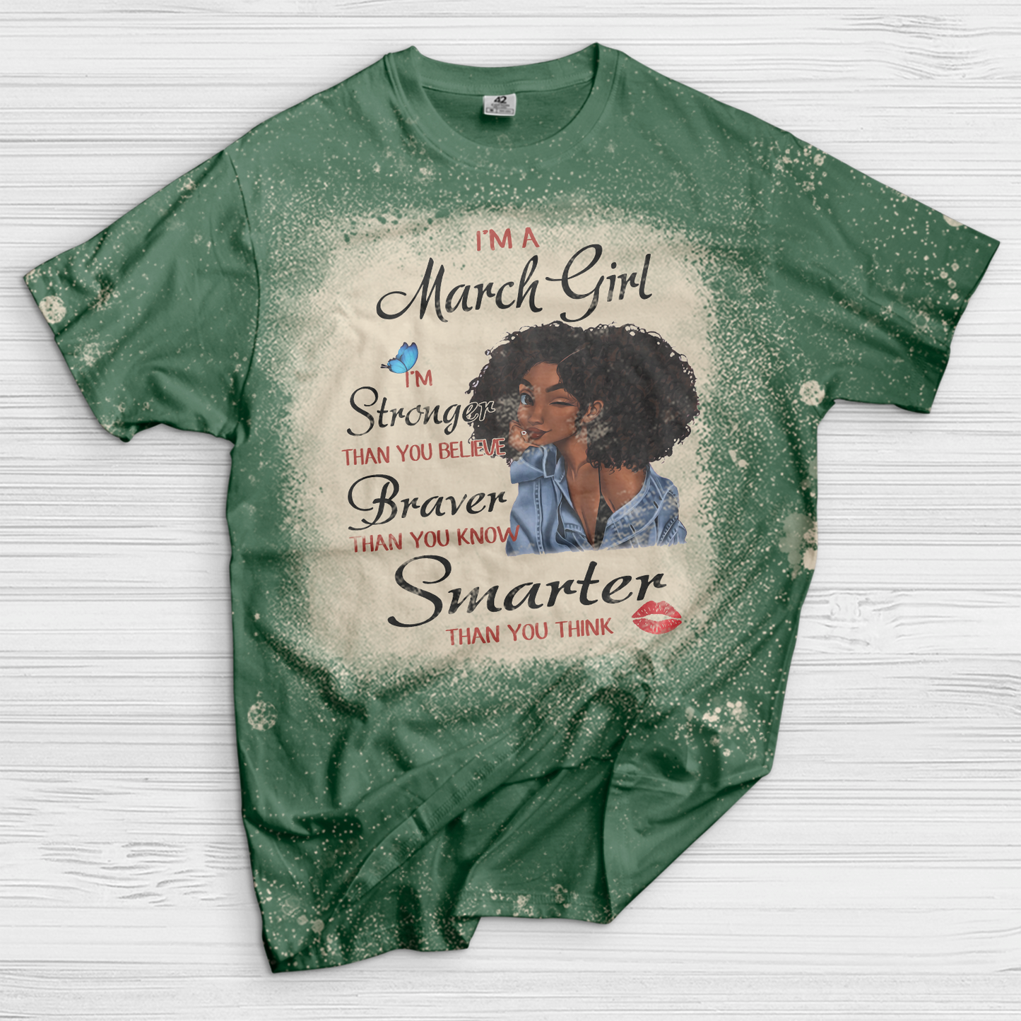 I’m A March Girl I’m Stronger Than You Believe Braver Than You Know Smarter Than You Think Black Girl Bleached T-Shirt