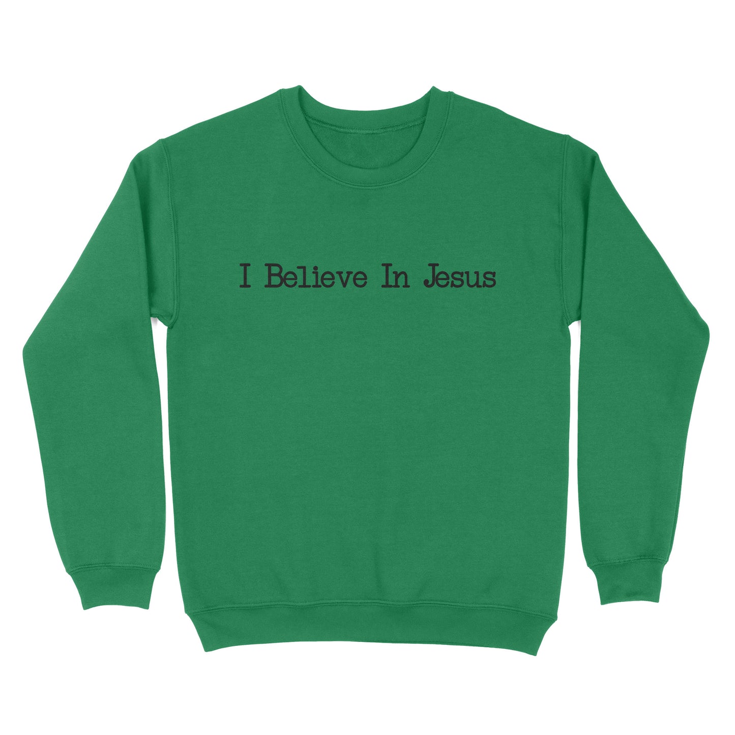 I Believe In Jesus - Standard Crew Neck Sweatshirt