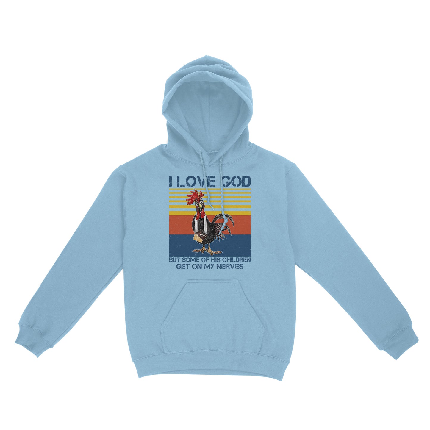 I Love God But Some of His Children Get On My Nerves - Standard Hoodie