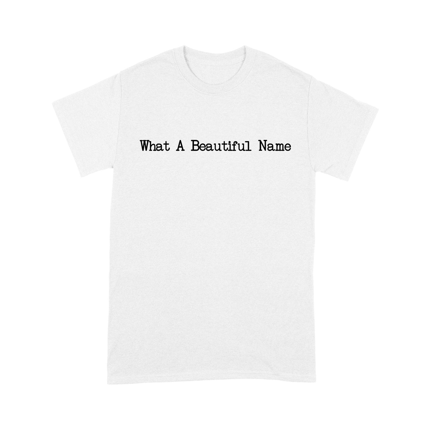 What A Beautiful Name God Jesus Standard T-Shirt