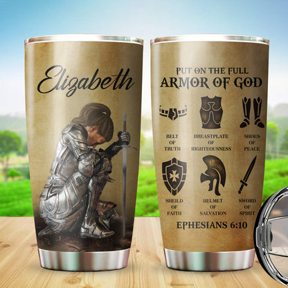 Personalized Woman Warrior of God Put On The Full Armor Of God Ephesians 6:10 Tumbler