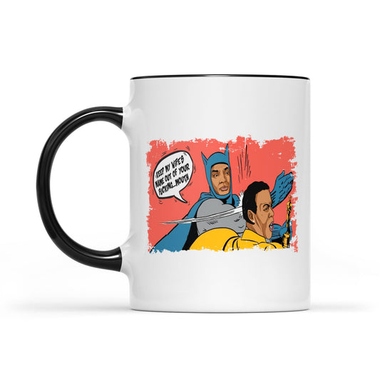 Keep My Wife’s Name Out Of Your Fucking Mouth - Accent Mug