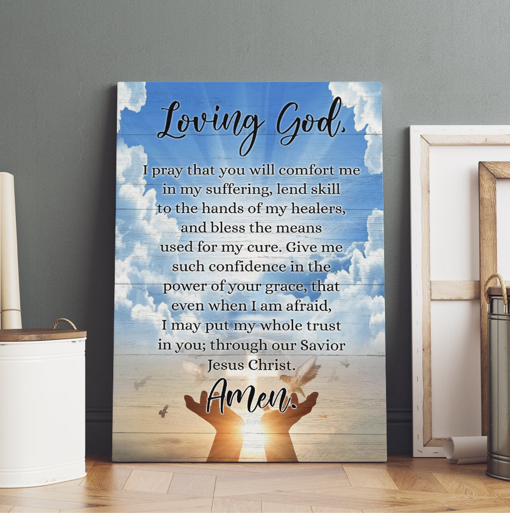 Prayer For Healing Loving God I Pray That You Will Comfort Me In My Suffering Canvas Prints
