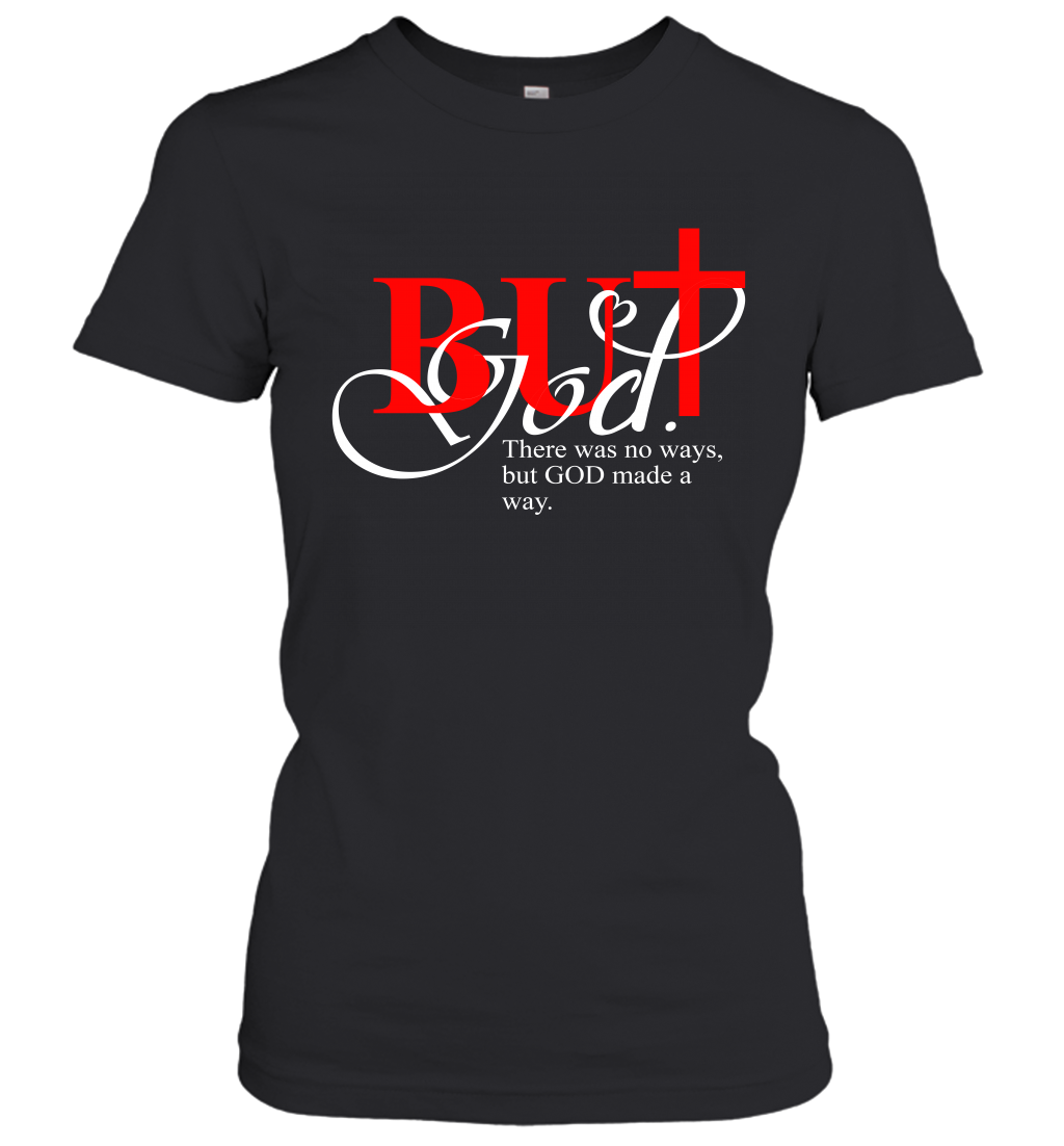 But God Made A Way Women's T-Shirt