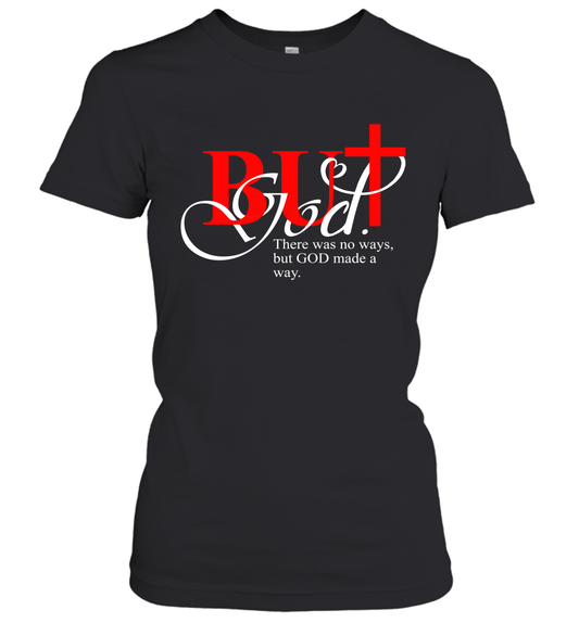 But God Made A Way Women's T-Shirt