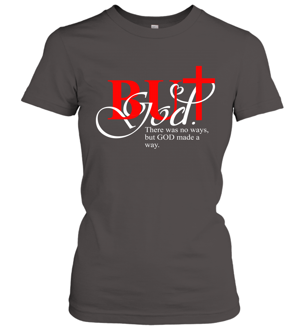 But God Made A Way Women's T-Shirt