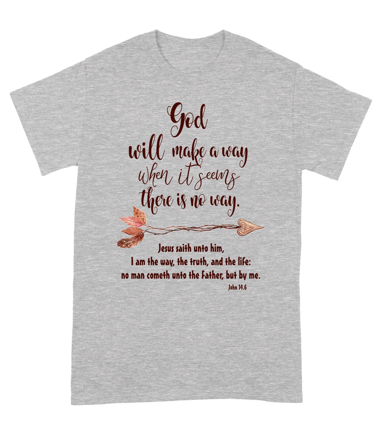 God Will Make a Way John 14:6 - Standard T-Shirt