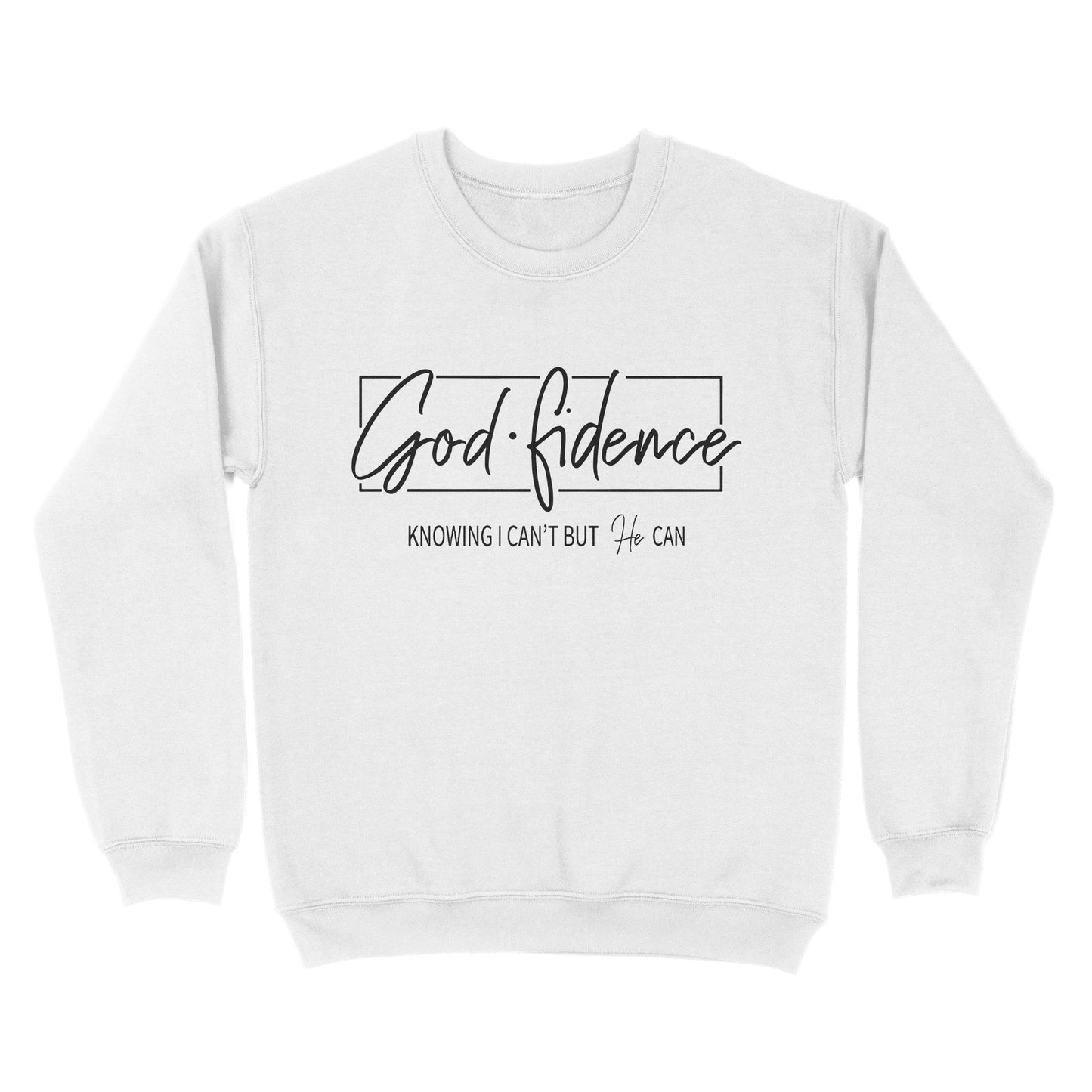 Godfidence Knowing I Can't But He Can Standard Crew Neck Sweatshirt