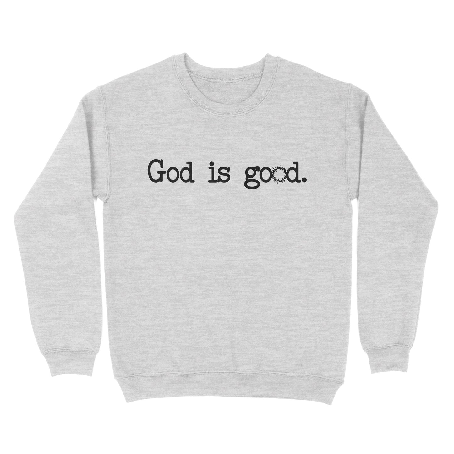 God is good - Standard Crew Neck Sweatshirt