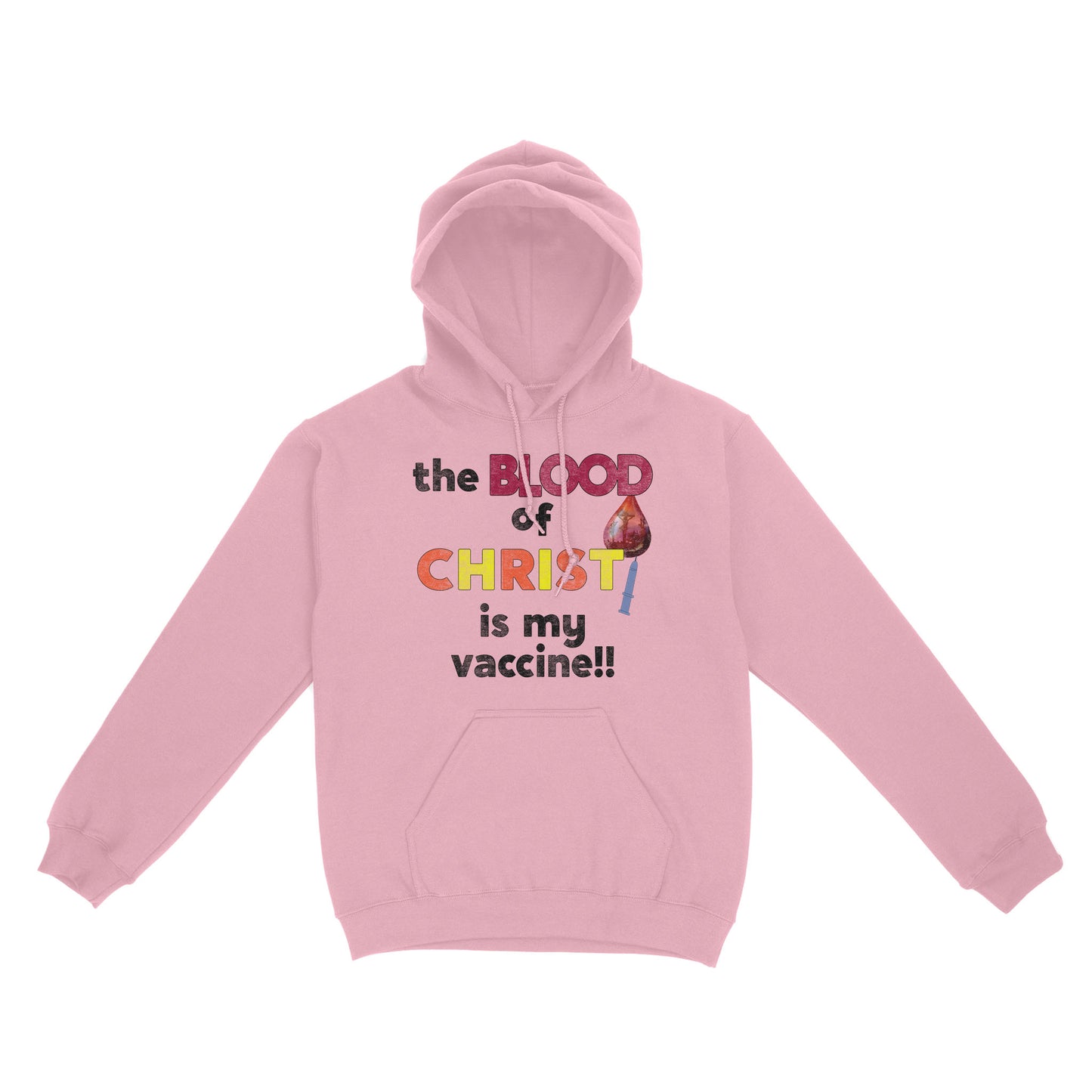 The Blood of Christ is My Vaccine!! - Standard Hoodie