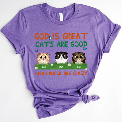 Personalized God is Great Cats are Good and People are Crazy T-Shirt