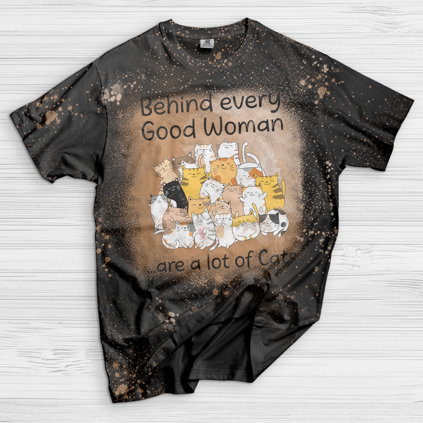 Behind every good woman are a lot of cats Bleached T-Shirt