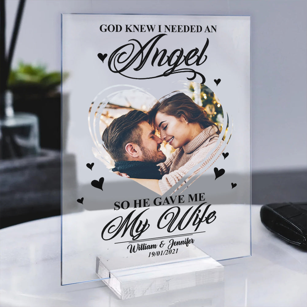 Personalized Custom Name And Photo God Knew I Needed An Angel So He Gave Me My Wife Acrylic Plaque
