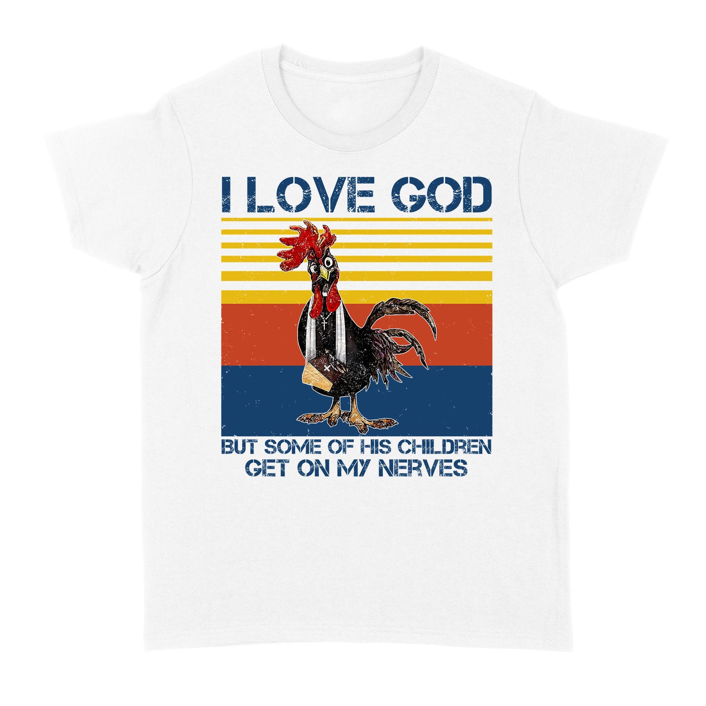 I Love God But Some of His Children Get On My Nerves - Standard Women's T-shirt