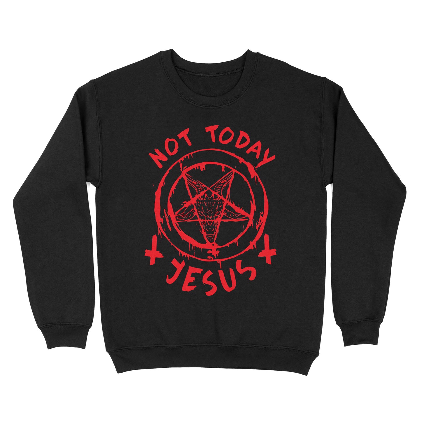 not today Jesus - Satan symbol Standard Crew Neck Sweatshirt