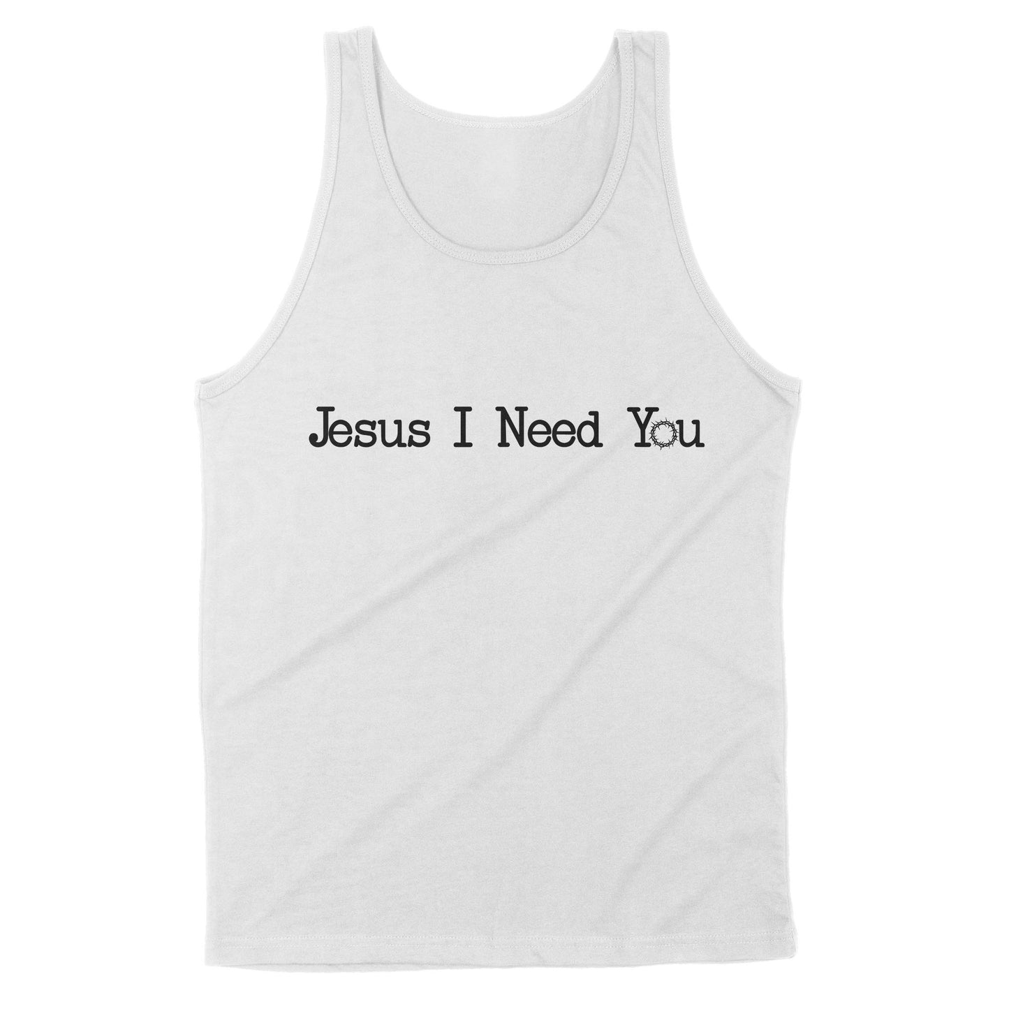 Jesus I Need You Standard Tank