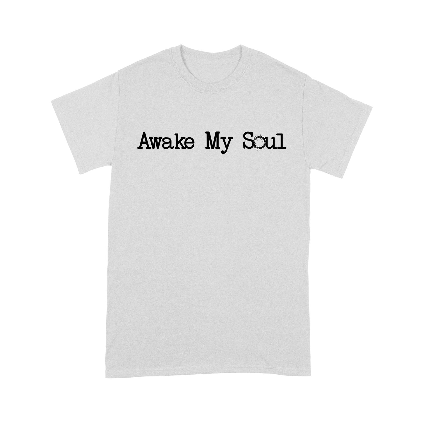 Awake My Soul God Jesus - Standard T-Shirt