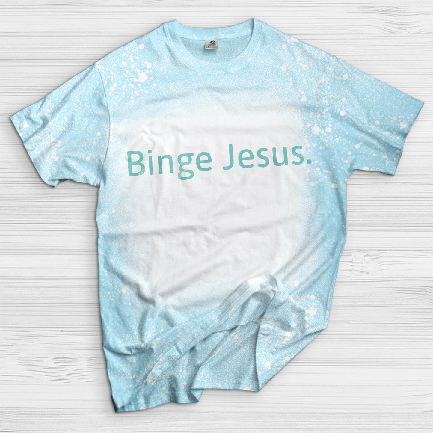 Binge Jesus. Bleached T-Shirt