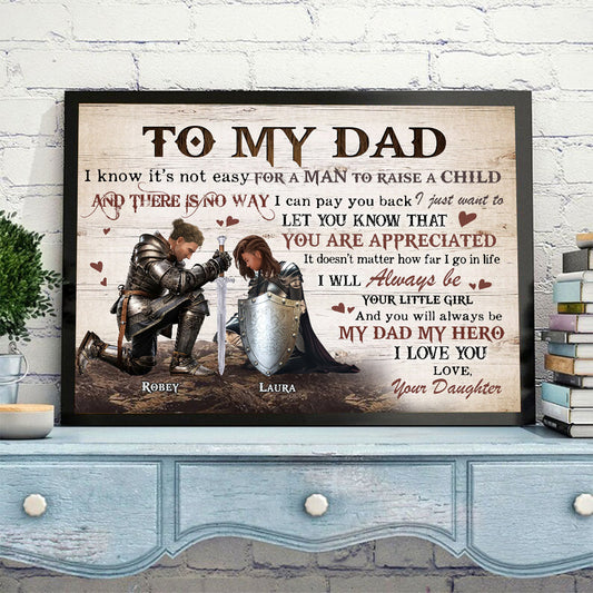 Personalized Dad And Daughter Warrior Of God To My Dad It Is Not Easy To Raise A Child Poster Canvas