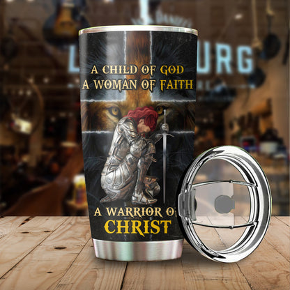 Personalized Woman Warrior A Child Of God, A Woman Of Faith, A Warrior Of Christ Tumbler