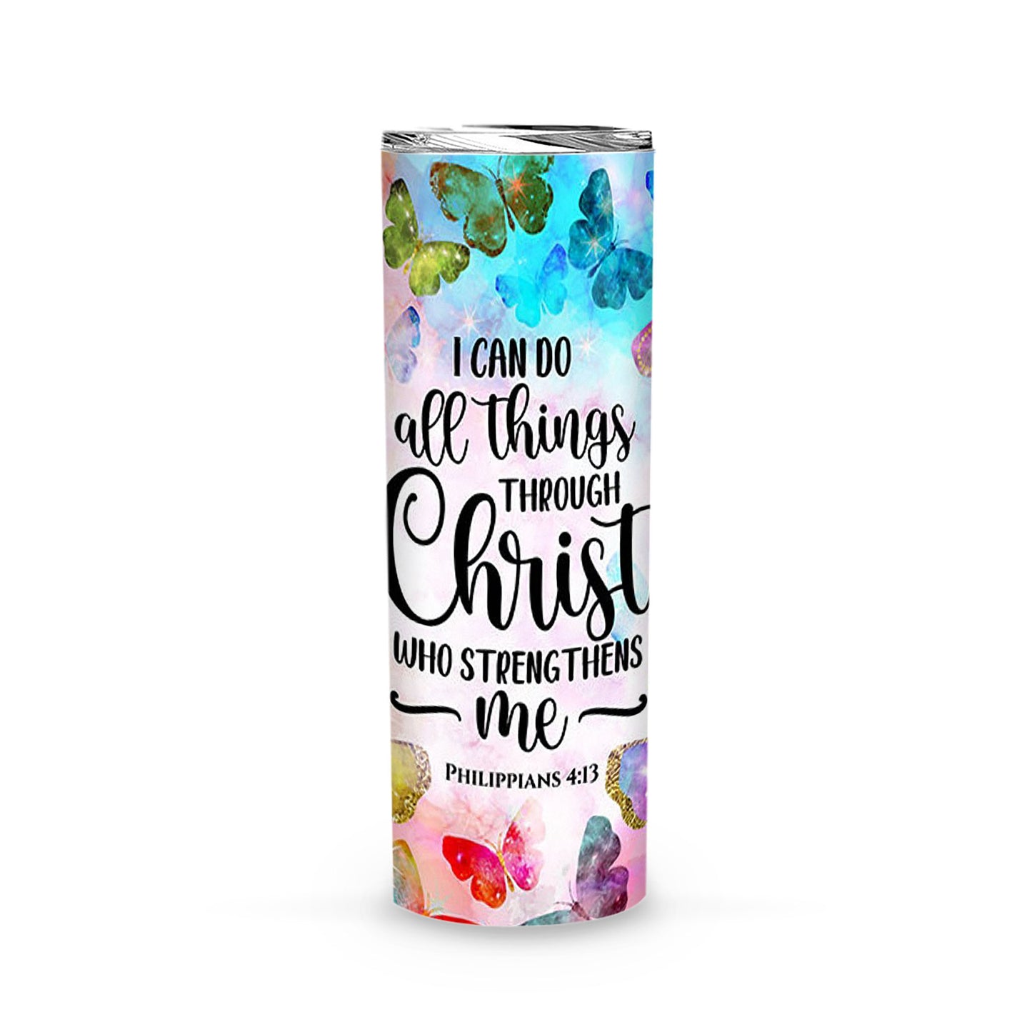 I Can Do All Things Through Christ Who Strengthens Me Philippians 4 13 Bible Skinny Tumbler