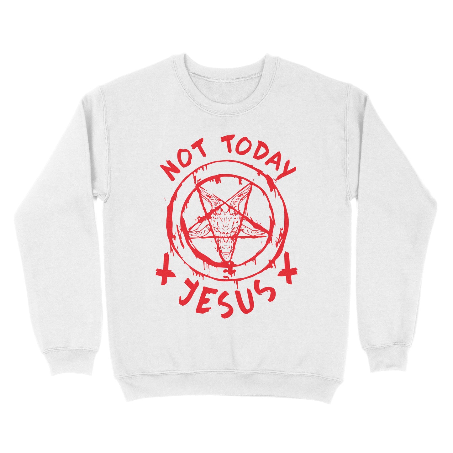 not today Jesus - Satan symbol Standard Crew Neck Sweatshirt