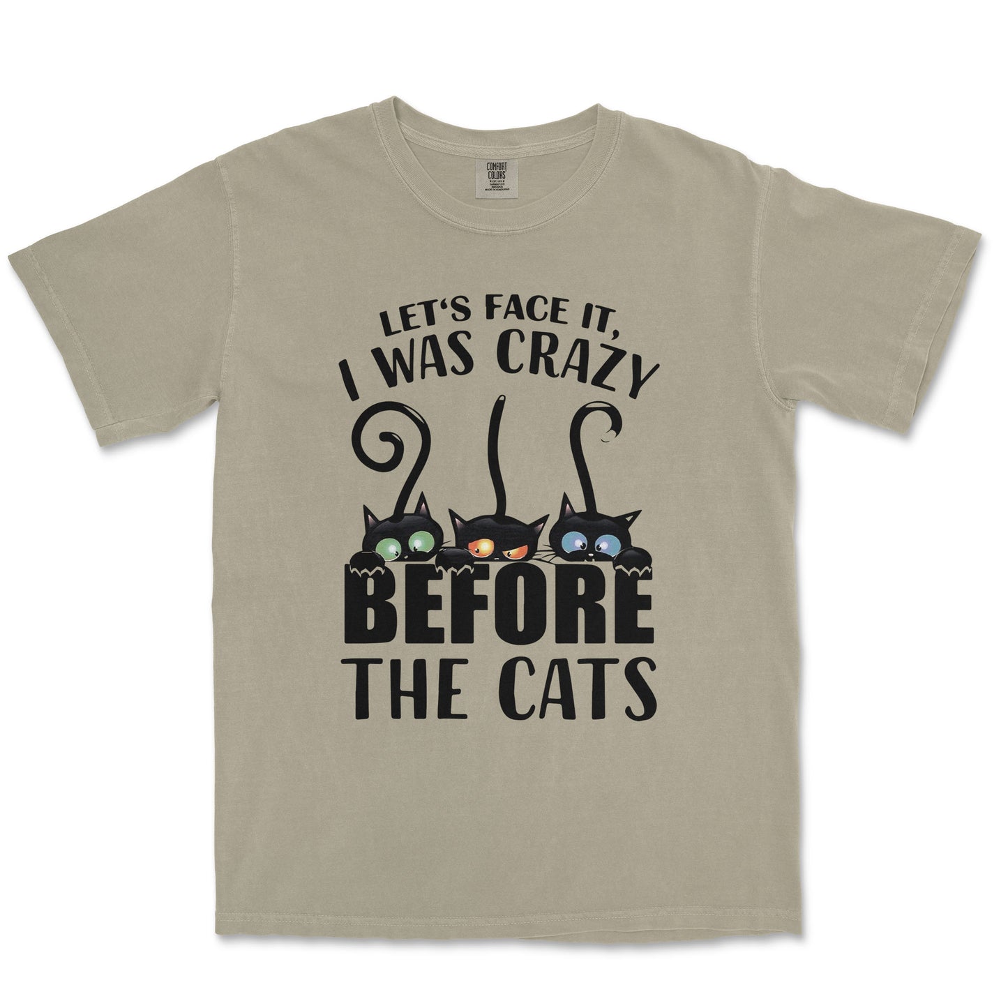 Let's Face It I Was Crazy Before The Cats Unisex Comfort Colors® 1717 Heavyweight T-Shirt