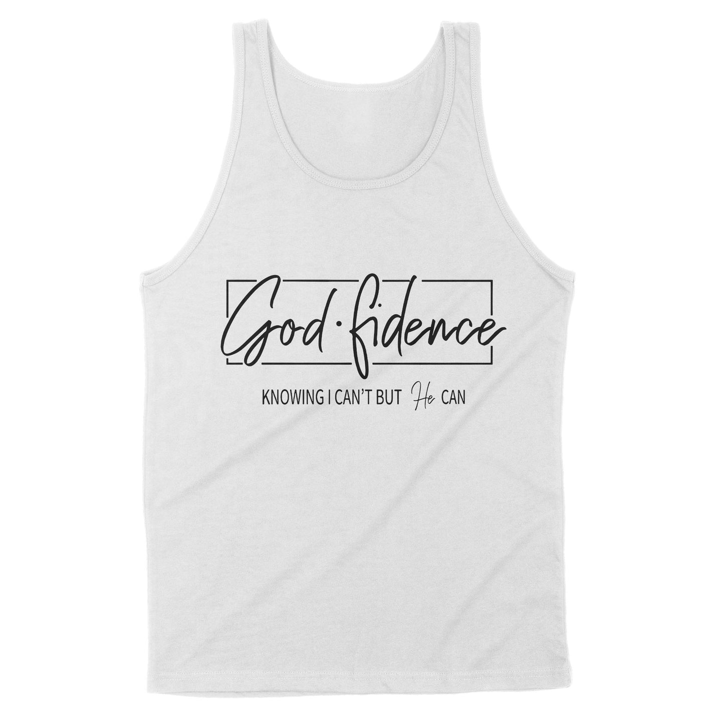 Godfidence Knowing I Can't But He Can Standard Tank