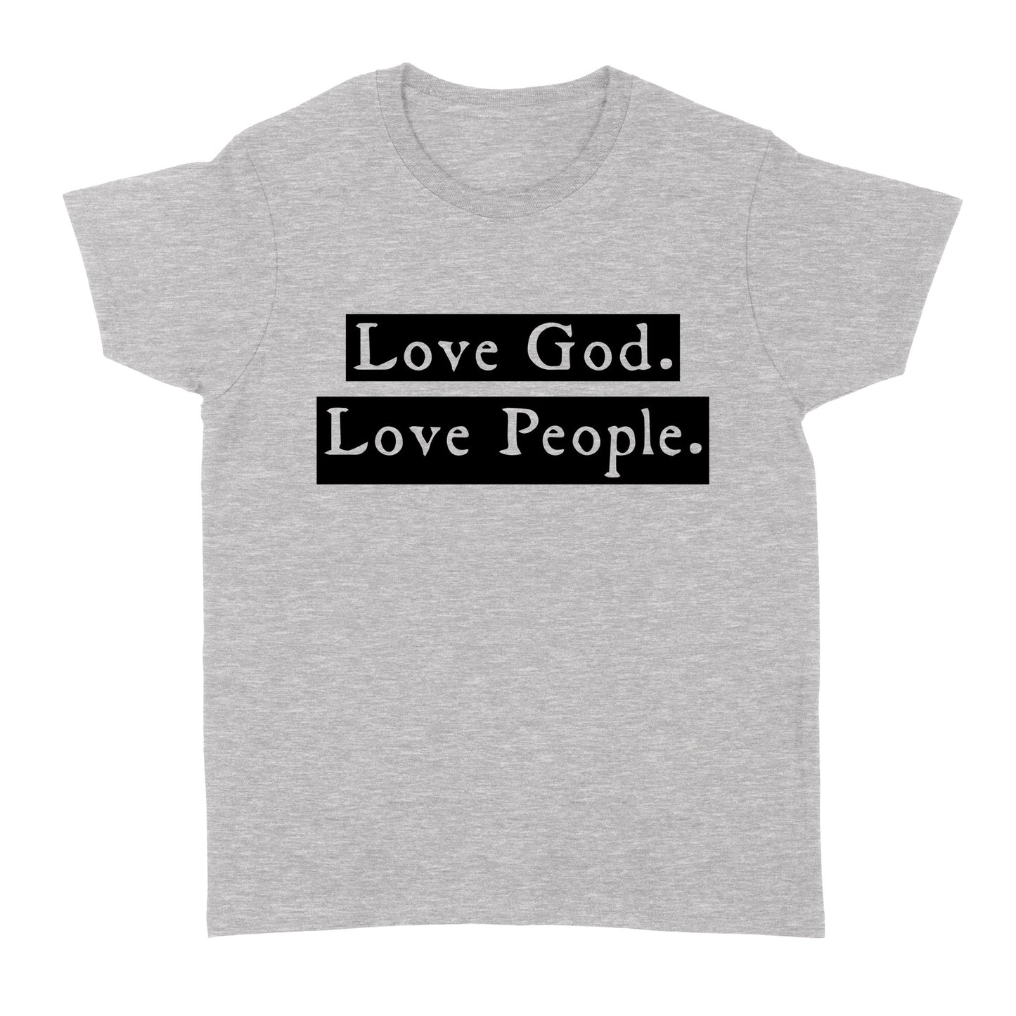 Love God Love People Standard Women's T-shirt