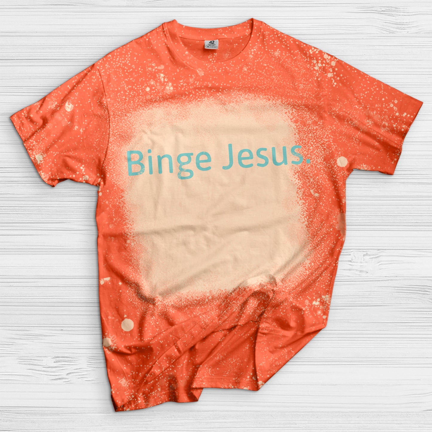 Binge Jesus. Bleached T-Shirt