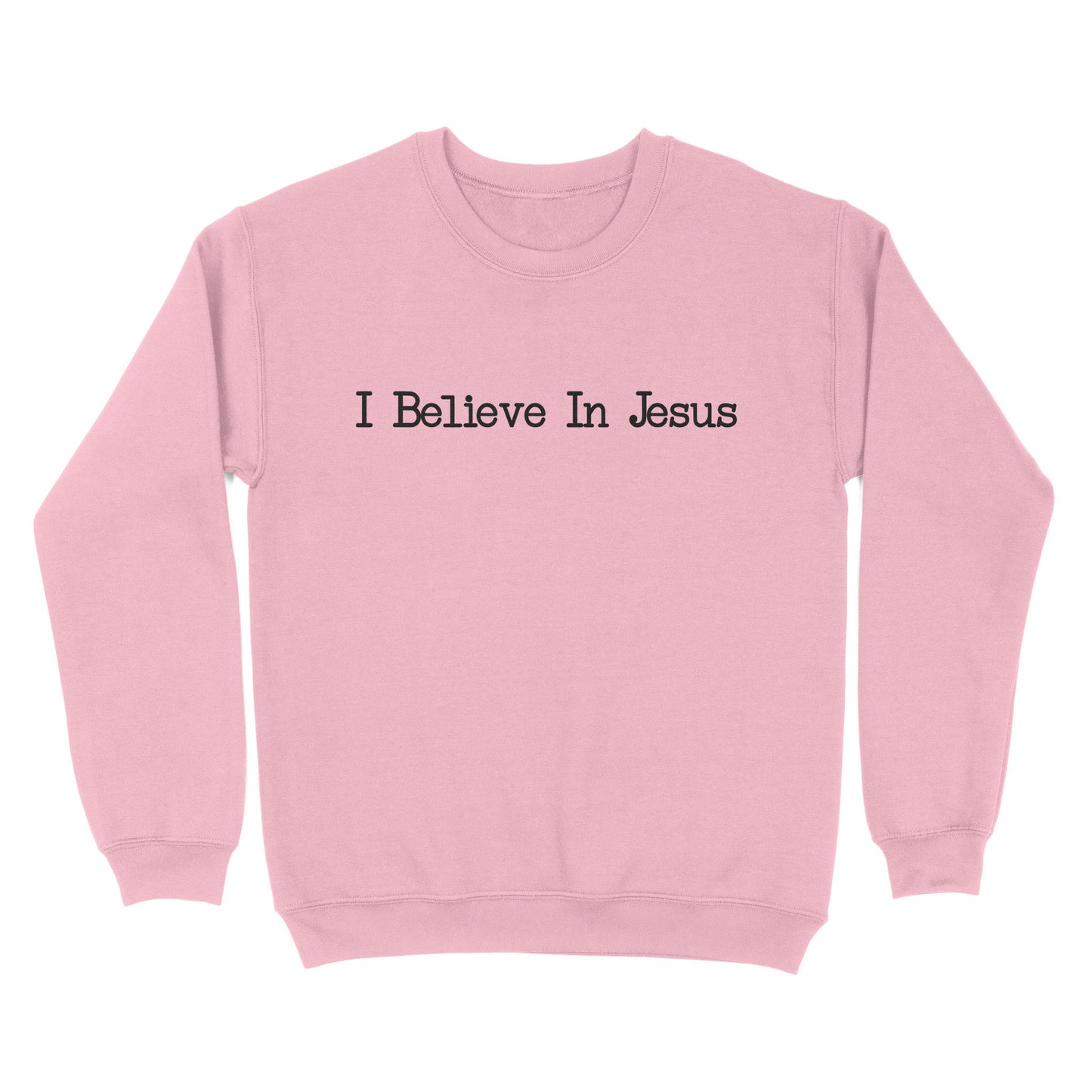 I Believe In Jesus - Standard Crew Neck Sweatshirt