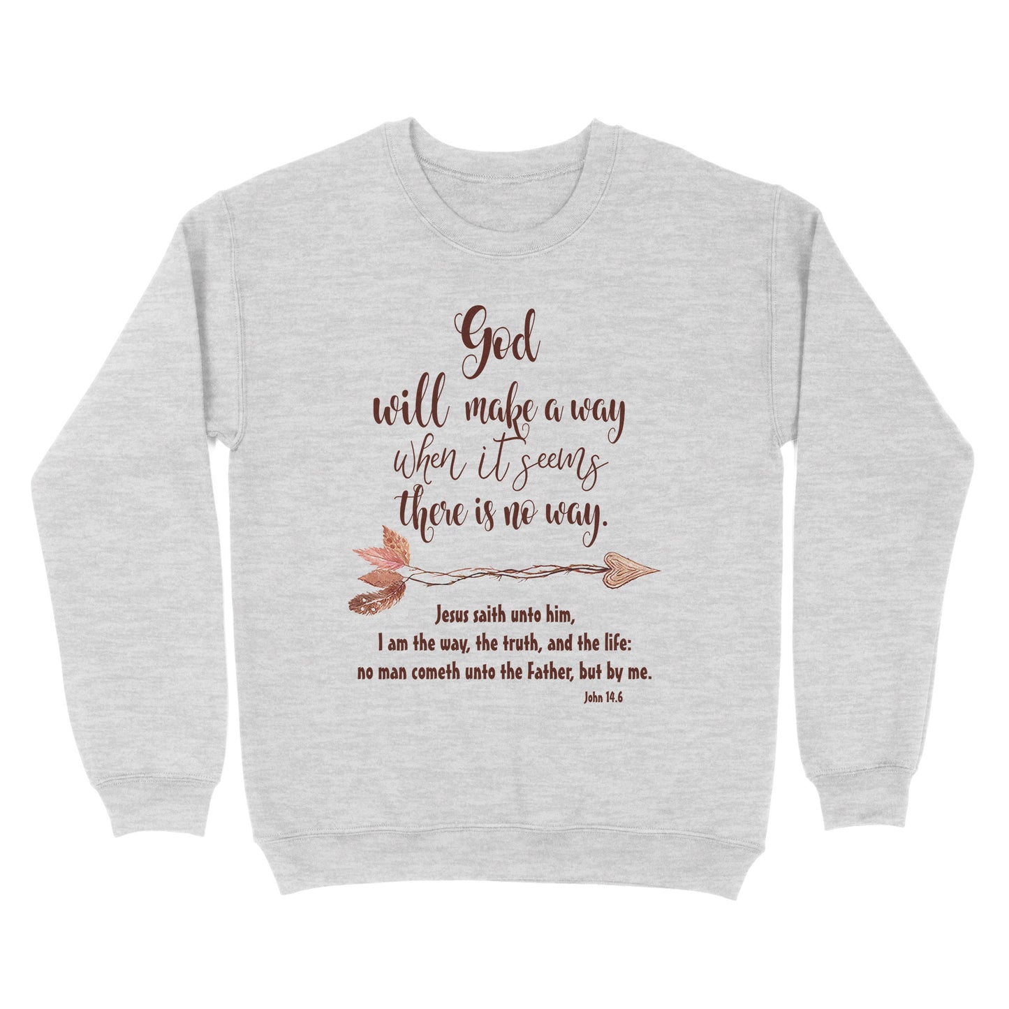 God Will Make a Way John 14:6 - Standard Crew Neck Sweatshirt