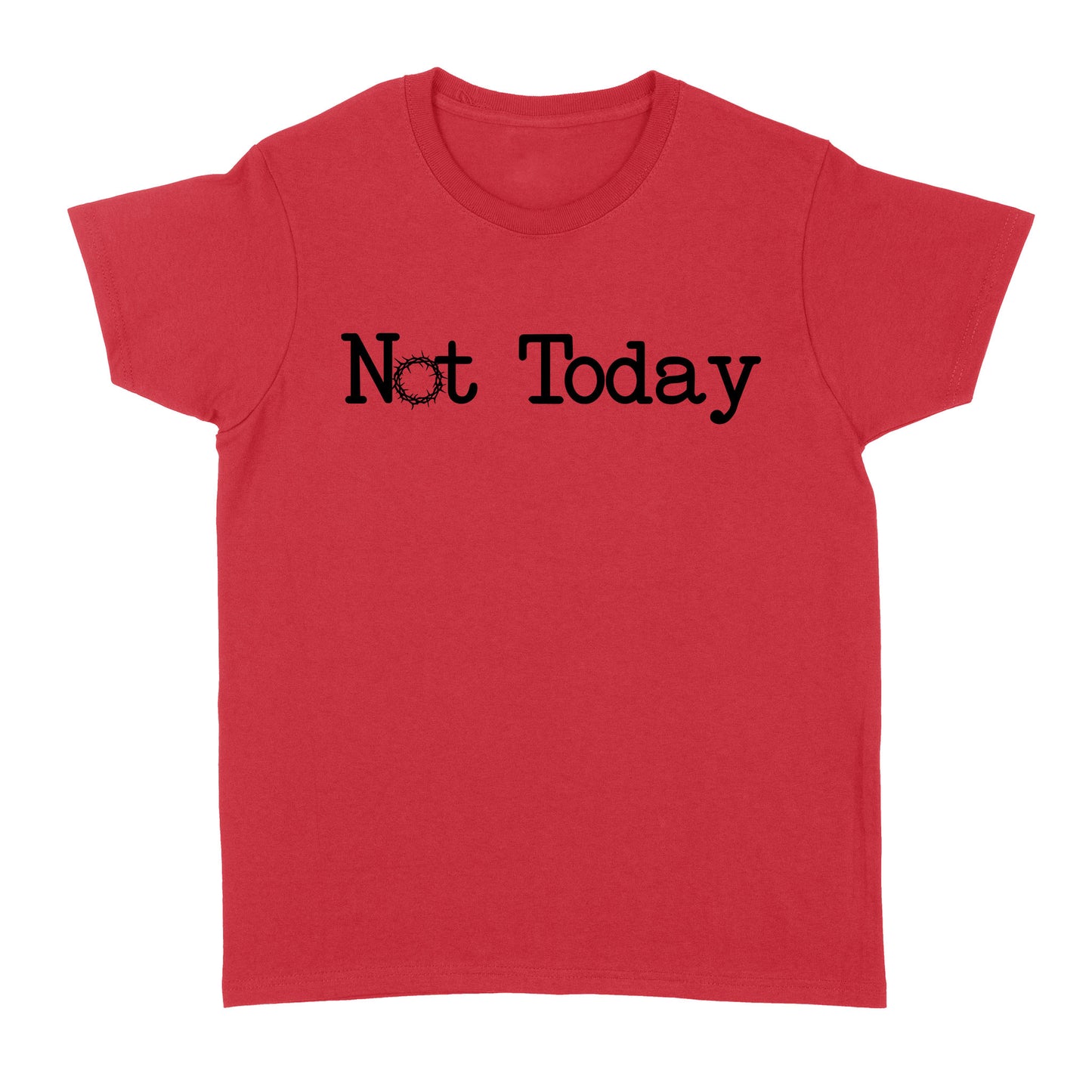 Not Today God Jesus - Standard Women's T-shirt