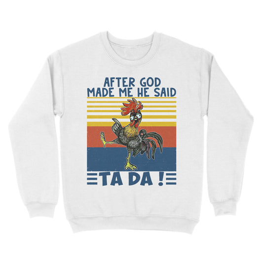 After God Made Me He Said Ta Da Funny - Standard Crew Neck Sweatshirt