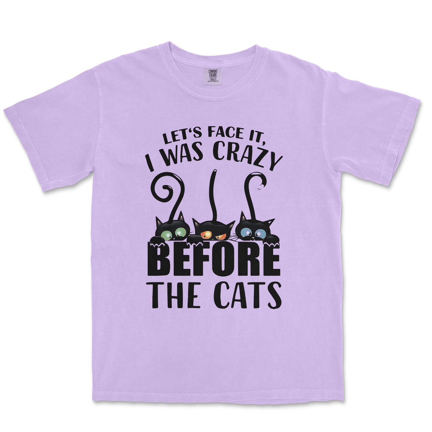 Let's Face It I Was Crazy Before The Cats Unisex Comfort Colors® 1717 Heavyweight T-Shirt