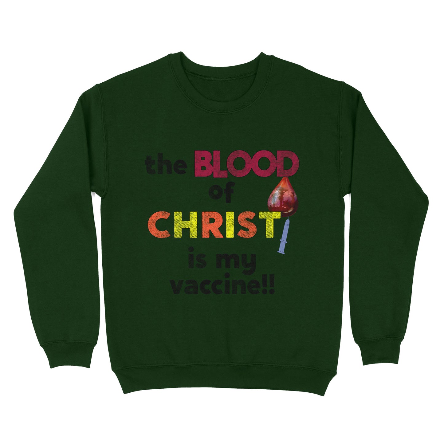 The Blood of Christ is My Vaccine!! - Standard Crew Neck Sweatshirt