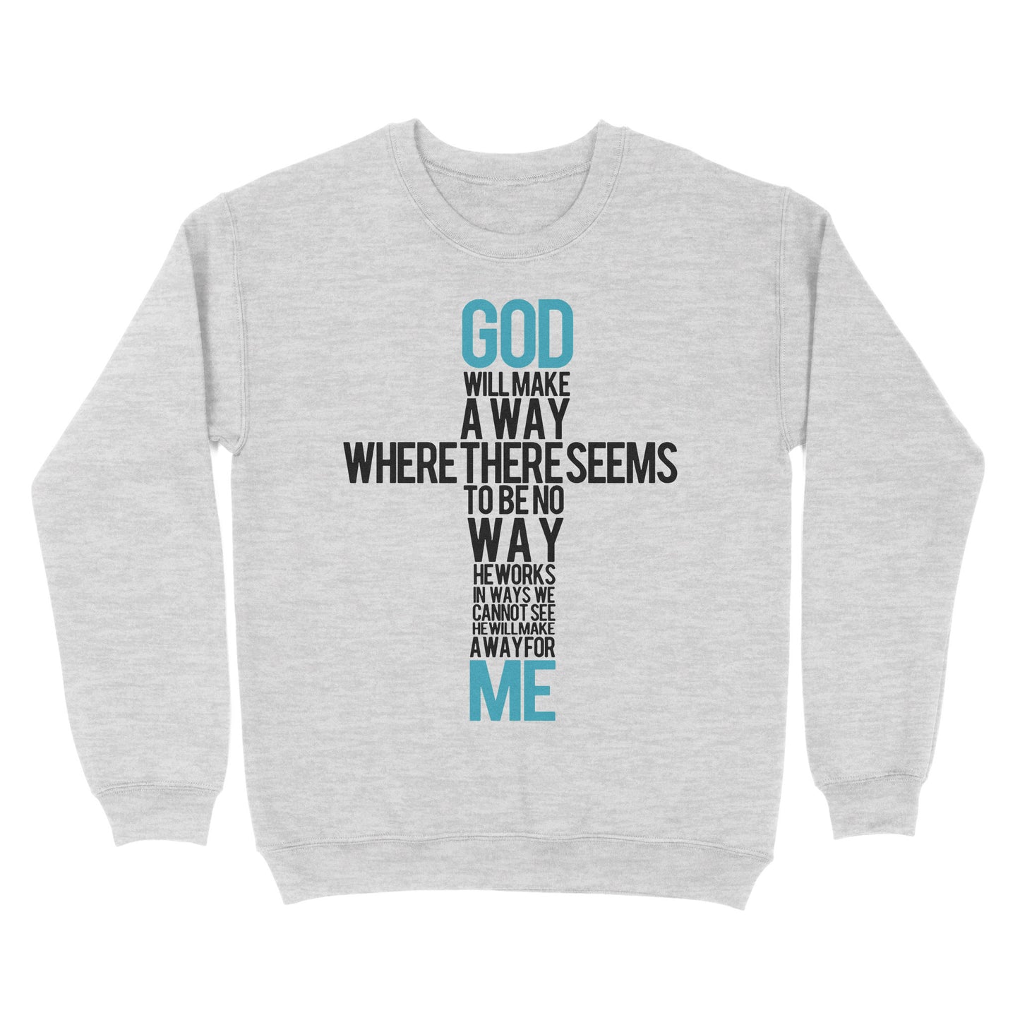 God Will Make a Way - Standard Crew Neck Sweatshirt