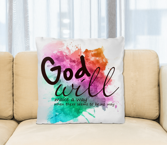 God will make a way when there seems to be no way Square Pillow