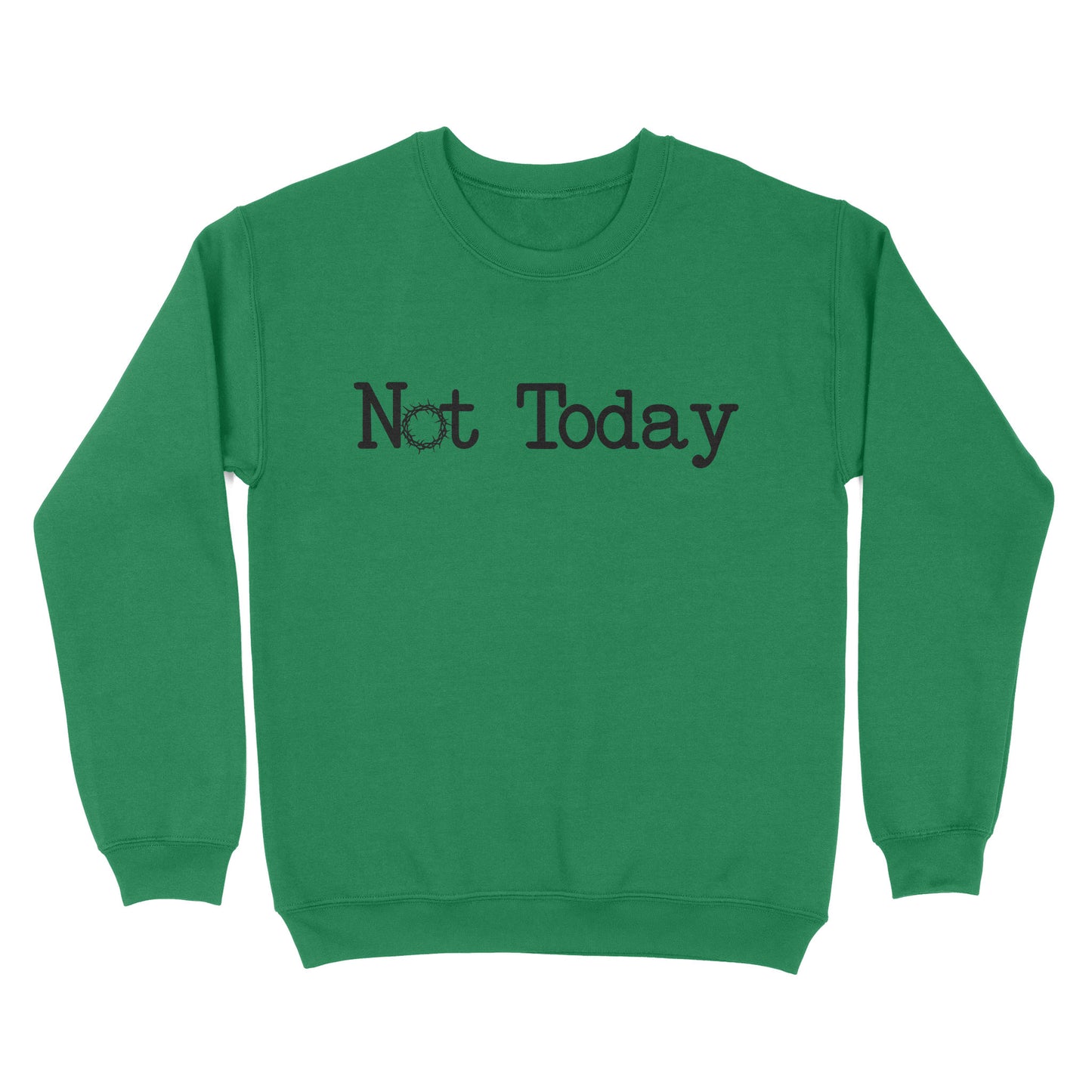 Not Today God Jesus - Standard Crew Neck Sweatshirt