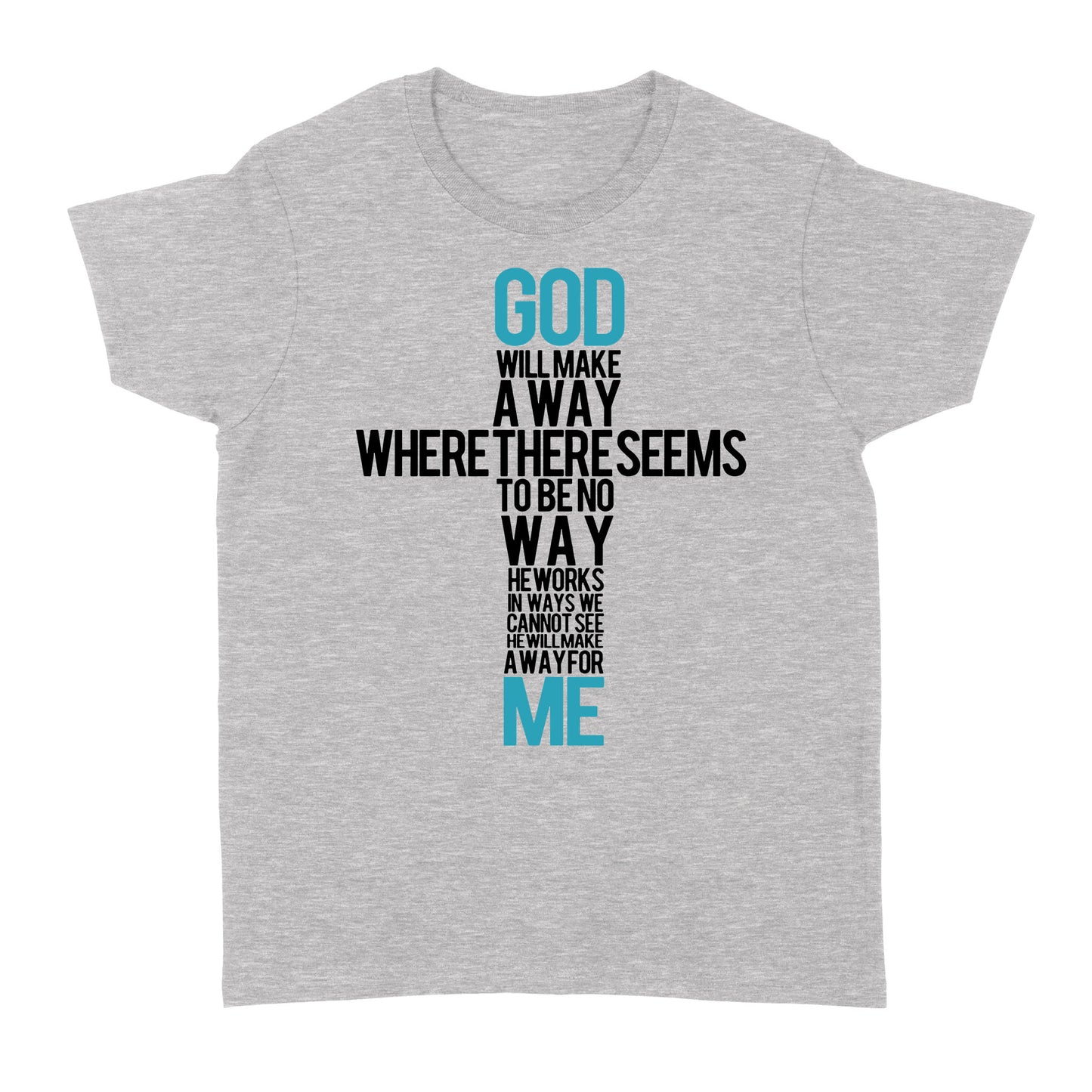 God Will Make a Way - Standard Women's T-shirt