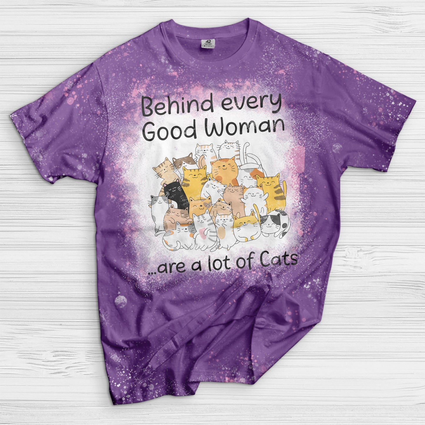 Behind every good woman are a lot of cats Bleached T-Shirt