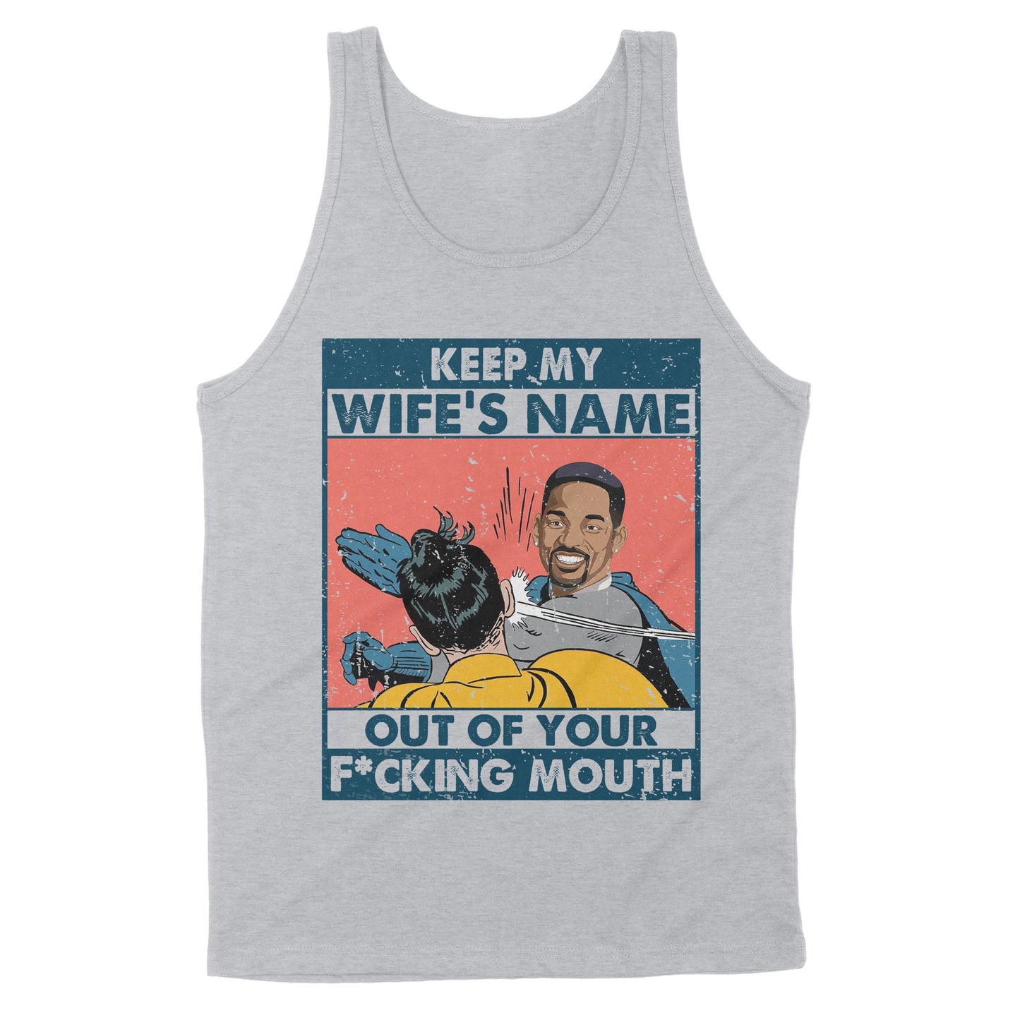 Keep My Wife’s Name Out Your Mouth,Will Smith, Oscar 2022 - Standard Tank