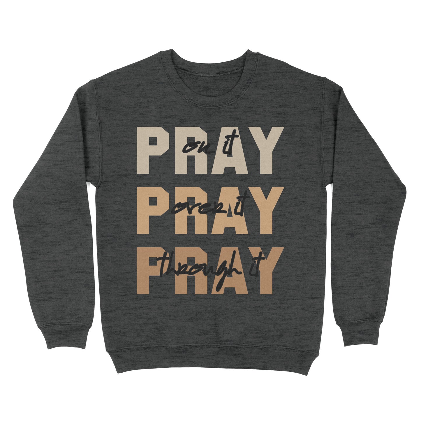 Christian Shirts, Faith T-shirt, Religious Shirt, Christian Tees, Jesus Shirt, Christian Shirts for Women and Men, Pray on It Standard Crew Neck Sweatshirt